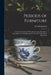 Periods of Furniture: a Concise Resumé of All Leading Types of Furniture; Descriptions of Their Derivations Concisely Told; Amply Illustrate by N. y. ). H. O'Neill &. Co (New York