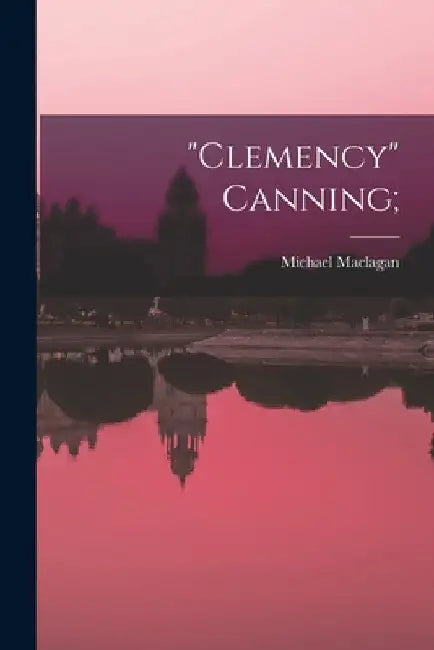 "Clemency" Canning; by Michael Maclagan