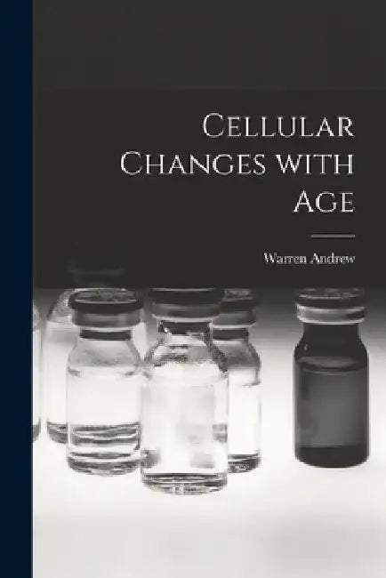 Cellular Changes With Age by Warren 1910-1982 Andrew