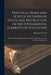 Practical Home and School Methods of Study and Instruction in the Fundamental Elements of Education [microform]: With Outlines and Page References Bas by Bernhart P. (Bernhart Paul) B. Holst