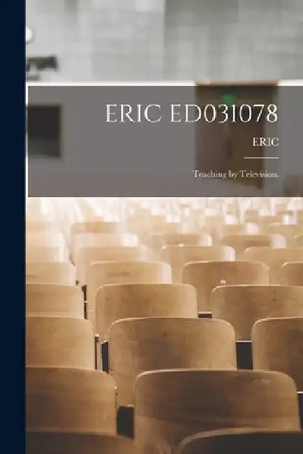 Eric Ed031078: Teaching by Television. by Eric