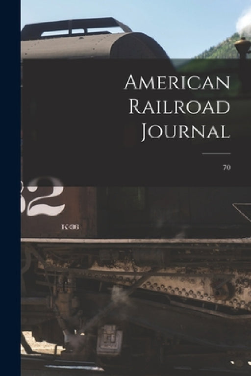 American Railroad Journal [microform]; 70 by Anonymous