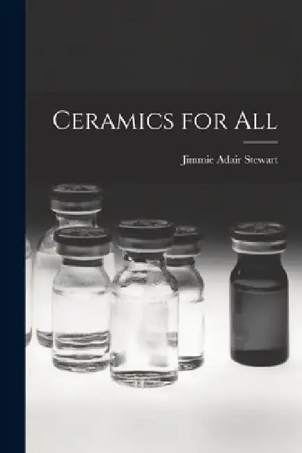 Ceramics for All by Jimmie Adair Stewart