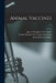 Animal Vaccines .. by Jno a. W. (John a. W. ). Dollar