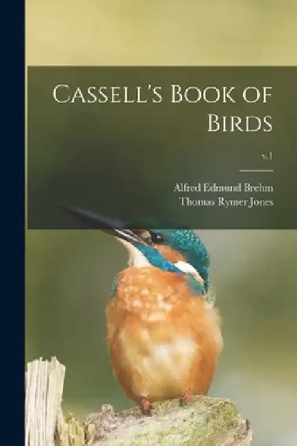 Cassell's Book of Birds; v.1 by Alfred Edmund 1829-1884 Brehm