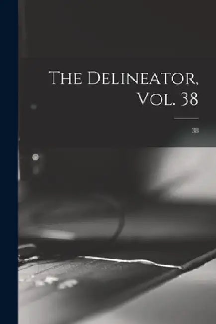 The Delineator, Vol. 38; 38 by Anonymous