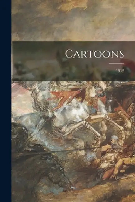 Cartoons; 1912 by Anonymous