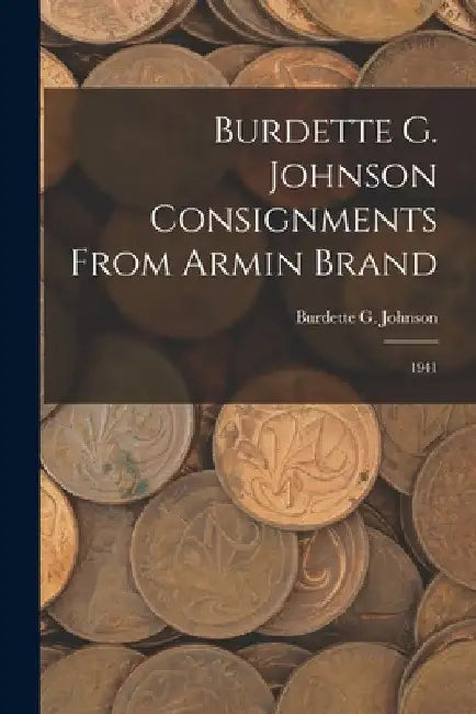 Burdette G. Johnson Consignments From Armin Brand: 1941 by Burdette G Johnson