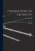Foundations of Geometry: Euclidean and Bolyai-Lobachevskian Geometry. Projective Geometry by Karol Borsuk