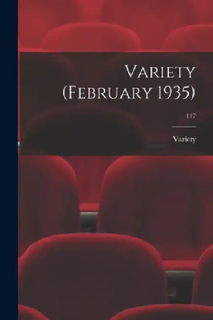 Variety (February 1935); 117 by Variety