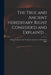 The True and Ancient Hereditary Right Consider'd and Explain'd ...: Being an Answer to the Non-jurors Argument on Hereditary Right by Anonymous