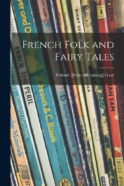 French Folk and Fairy Tales by Roland Gant