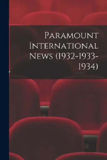 Paramount International News (1932-1933-1934) by Anonymous
