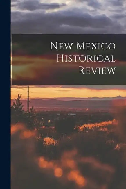 New Mexico Historical Review by Anonymous