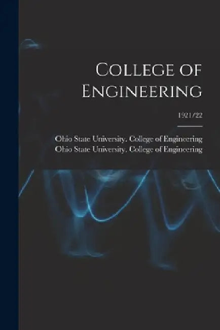 College of Engineering; 1921/22 by Ohio State University College of Eng