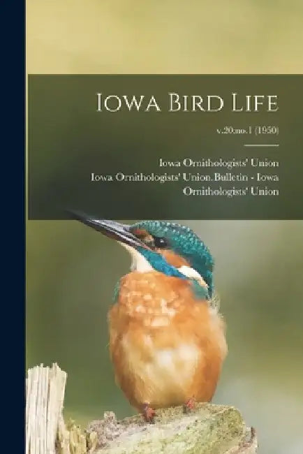 Iowa Bird Life; v.20: no.1 (1950) by Iowa Ornithologists' Union