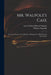 Mr. Walpole's Case: in a Letter From a Tory Member of Parliament to His Friend in the Country by Robert Earl of Orford Walpole, William 1685-1725 Wagstaffe