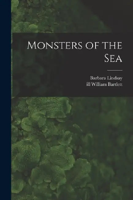 Monsters of the Sea by Barbara Lindsay