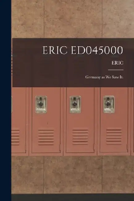Eric Ed045000: Germany as We Saw It. by Eric