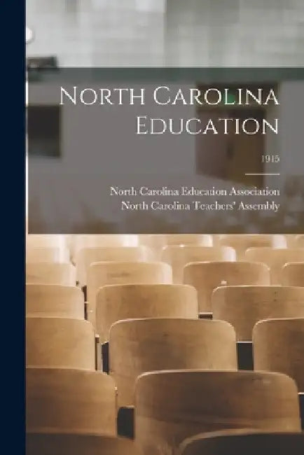 North Carolina Education; 1915 by North Carolina Education Association