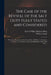 The Case of the Revival of the Salt Duty Fully Stated and Considered: With Some Remarks on the Present State of Affairs, in Answer to ... A Letter to by William Pulteney Earl of Bath