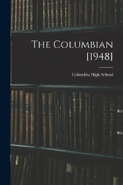 The Columbian [1948] by Columbia High School
