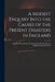 A Modest Enquiry Into the Causes of the Present Disasters in England: and Who They Are That Brought the French Fleet Into the English Channel Describe by Anonymous