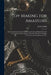 Toy Making for Amateurs: Being Instructions for the Home Construction of Simple Wooden Toys, and of Others That Are Moved or Driven by Weights, by James Lukin