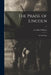 The Praise of Lincoln: an Anthology; c.1 by A. Dallas (Archie Dallas) B. Williams