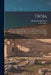 Troja: Results of the Latest Researches and Discoveries on the Site of Homer's Troy and in the Heroic Tumuli and Other Sites, by Heinrich 1822-1890 Schliemann