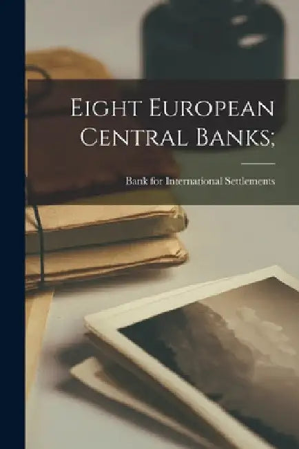 Eight European Central Banks; by Bank for International Settlements
