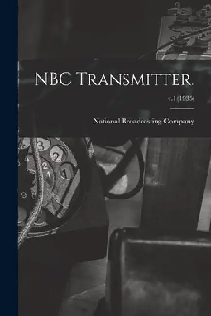 NBC Transmitter.; v.1 (1935) by National Broadcasting Company