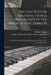 Ancient Scotish Melodies, From a Manuscript of the Reign of King James VI: With an Introductory Enquiry Illustrative of the History of the Music of Sc by William 1800-1843 Dauney