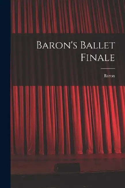 Baron's Ballet Finale by 1906- Baron