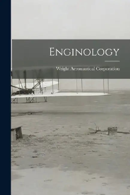 Enginology by Wright Aeronautical Corporation