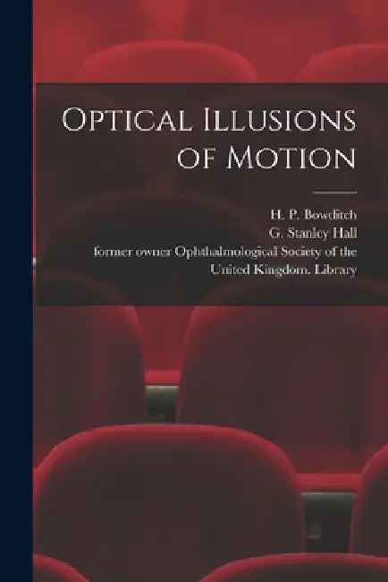 Optical Illusions of Motion [electronic Resource] by H. P. (Henry Pickering) 18 Bowditch