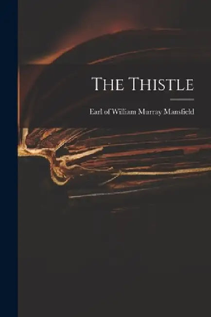 The Thistle by William Murray Earl of Mansfield
