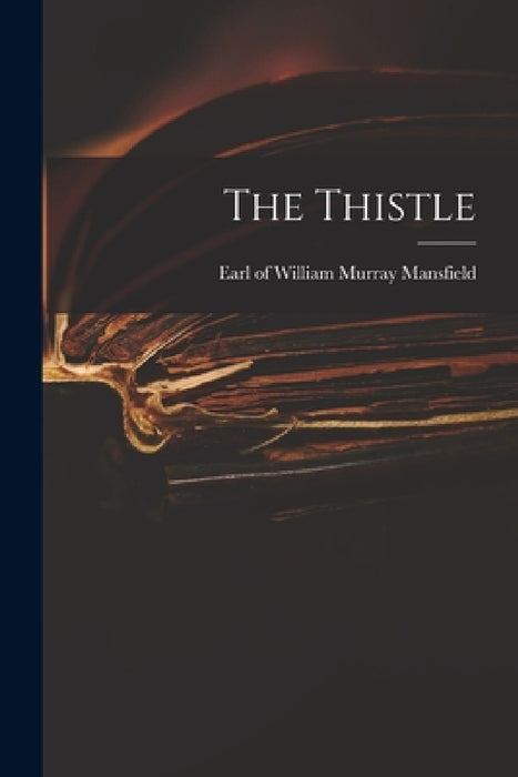 The Thistle by William Murray Earl of Mansfield