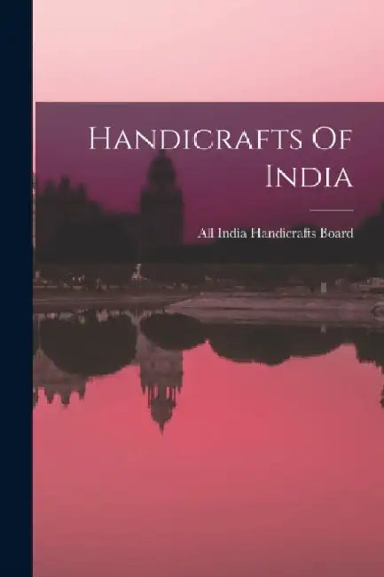 Handicrafts Of India by All India Handicrafts Board