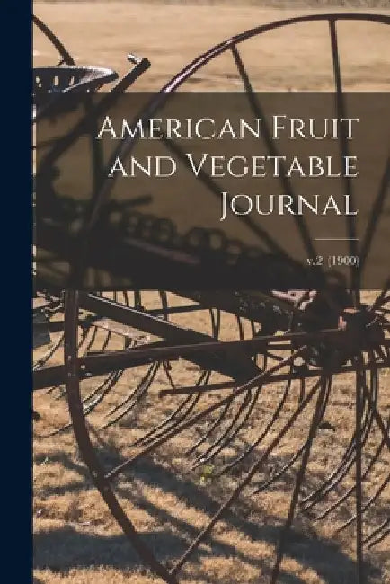 American Fruit and Vegetable Journal; v.2 (1900) by Anonymous