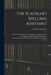 The Scholar's Spelling Assistant; Wherein the Words Are Arranged on an Improved Plan, According to Their Respective Principles of Accentuation...inten by Thomas Carpenter