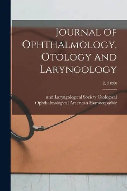 Journal of Ophthalmology, Otology and Laryngology; 2, (1890) by Ophthalmologic American Homoeopathic