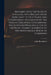 Remarks Upon the Bank of England, With Regard More Especially to Our Trade and Government. Occasion'd by the Present Discourse Concerning the Intended by John 1673 or 4-1720 Broughton