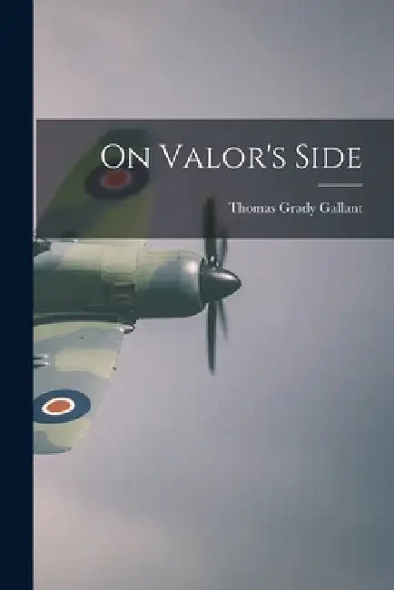 On Valor's Side by Thomas Grady 1920- Gallant