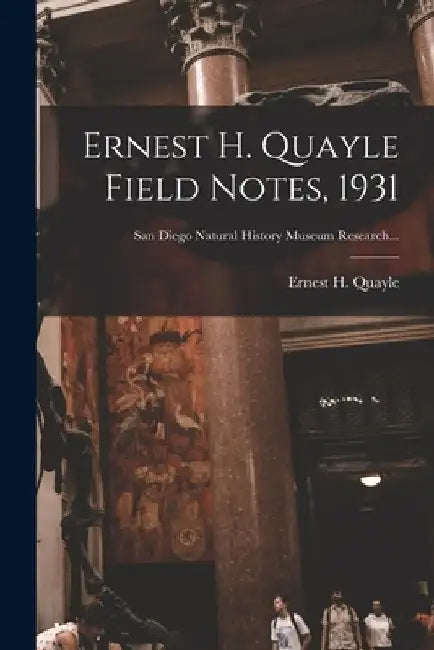 Ernest H. Quayle Field Notes, 1931 by Ernest H. 1891-1956 Quayle