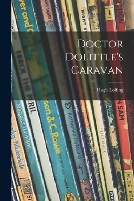 Doctor Dolittle's Caravan by Hugh 1886-1947 Lofting