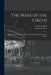 The Ways of the Circus; Being the Memories and Adventures of George Conklin, Tamer of Lions by George 1845- Conklin
