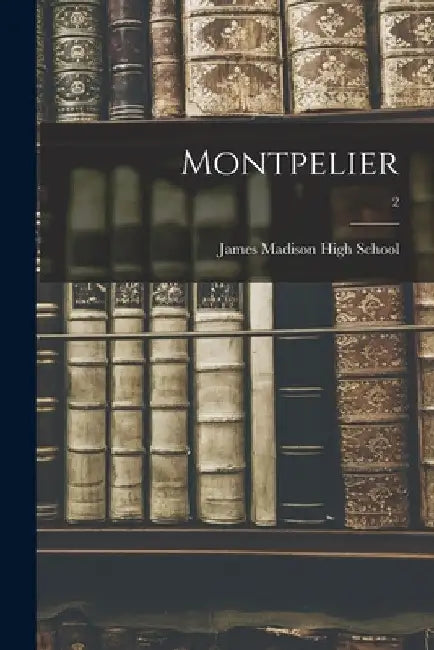 Montpelier; 2 by James Madison High School