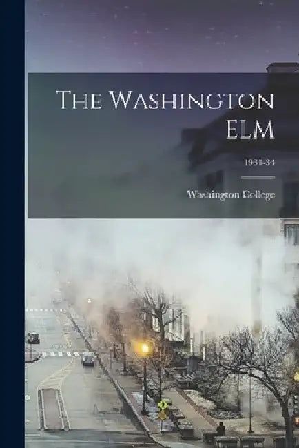 The Washington ELM; 1931-34 by Washington College