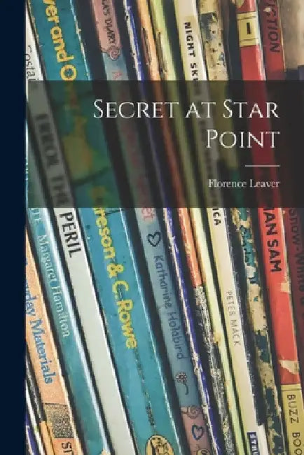 Secret at Star Point by Florence Leaver